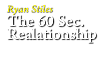 Ryan Stiles
The 60 Sec.
Realationship