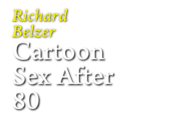 Richard 
Belzer
Cartoon 
Sex After
80
